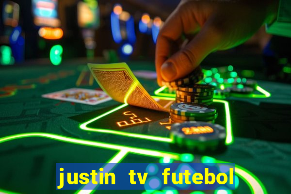 justin tv futebol ao vivo